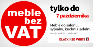 Meble bez VAT tylko do 7 października w Black Red White