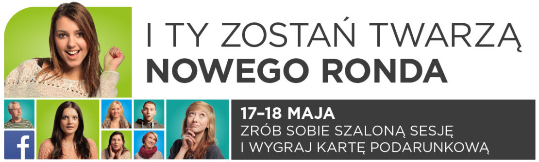 Zostań twarzą nowego RONDA